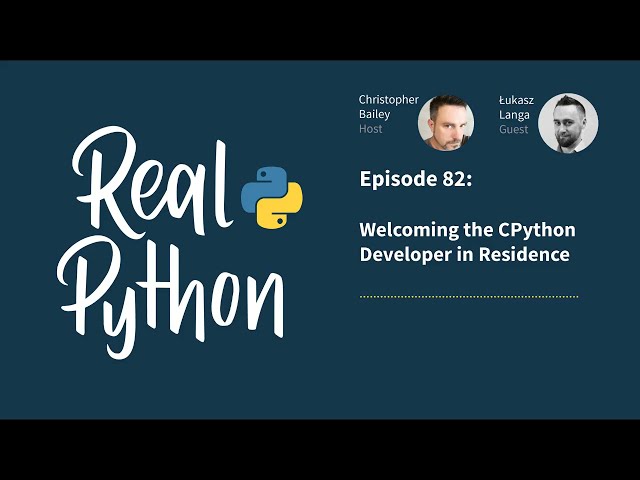 فیلم آموزشی: استقبال از توسعه دهنده CPython در Residence | پادکست واقعی پایتون شماره 82 با زیرنویس فارسی